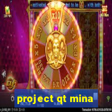 project qt mina